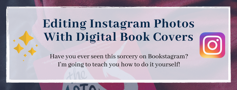 How to Edit Instagram Photos With A Digital Book Cover // …and other bookstagram secrets