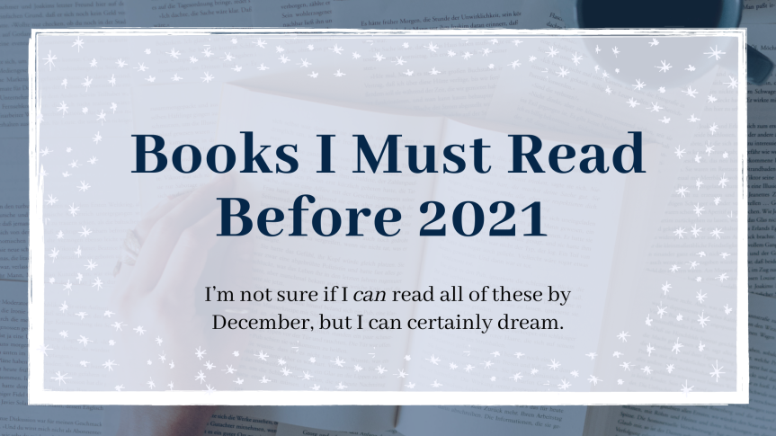 Books I Must Read Before The End of the Year // exposing myself for not reading your favorites